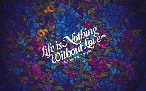 Life-Nothing-Without-Love-valentine-wallpaper