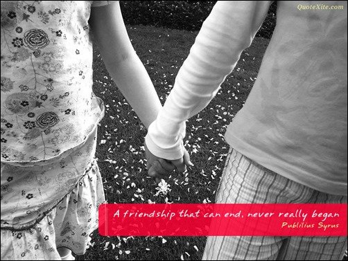 A Friendship That Can End, Never Really Began